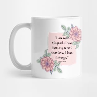 I am never stagnant- virginia woolf quote Mug